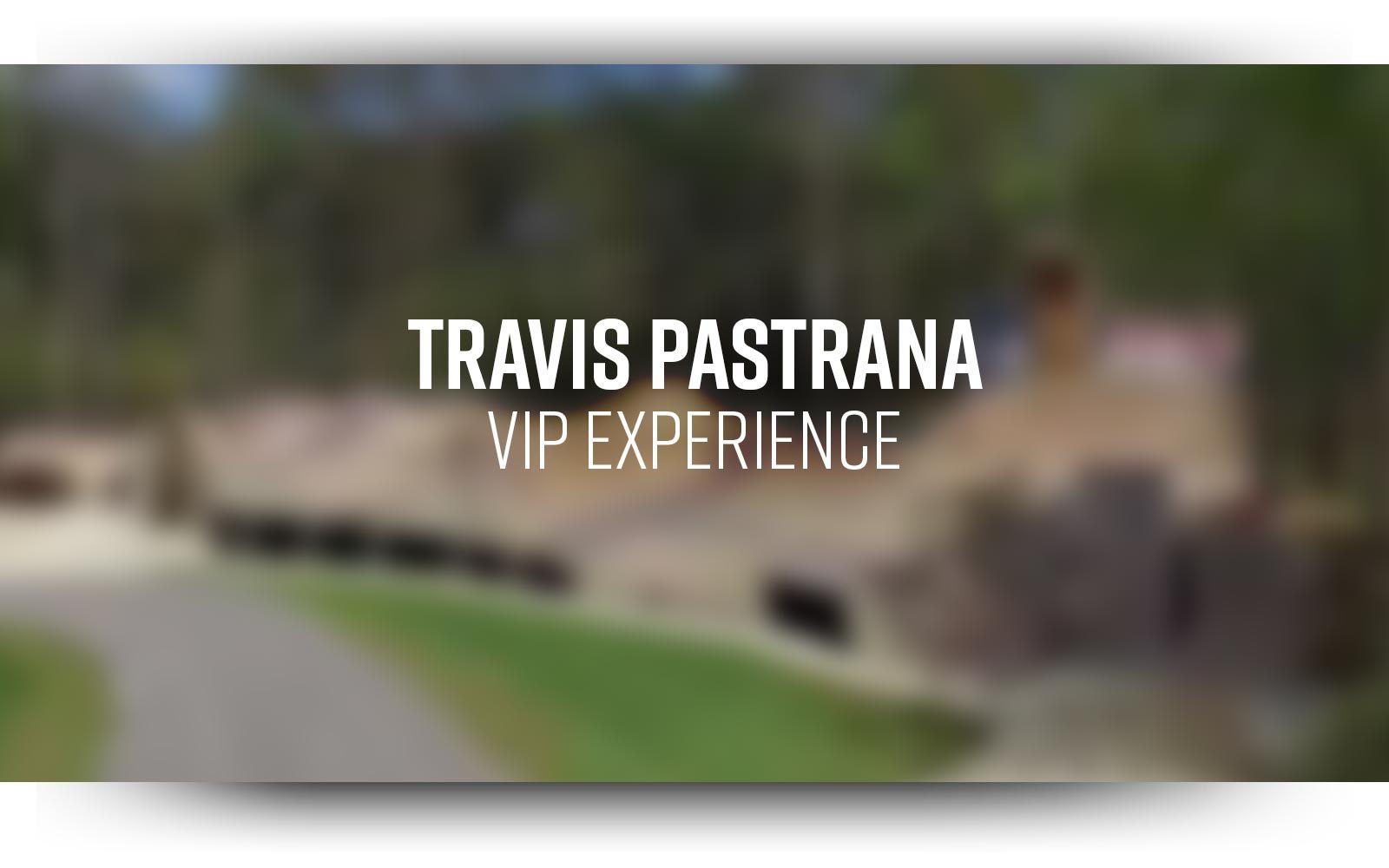 Travis Pastrana VIP Experience